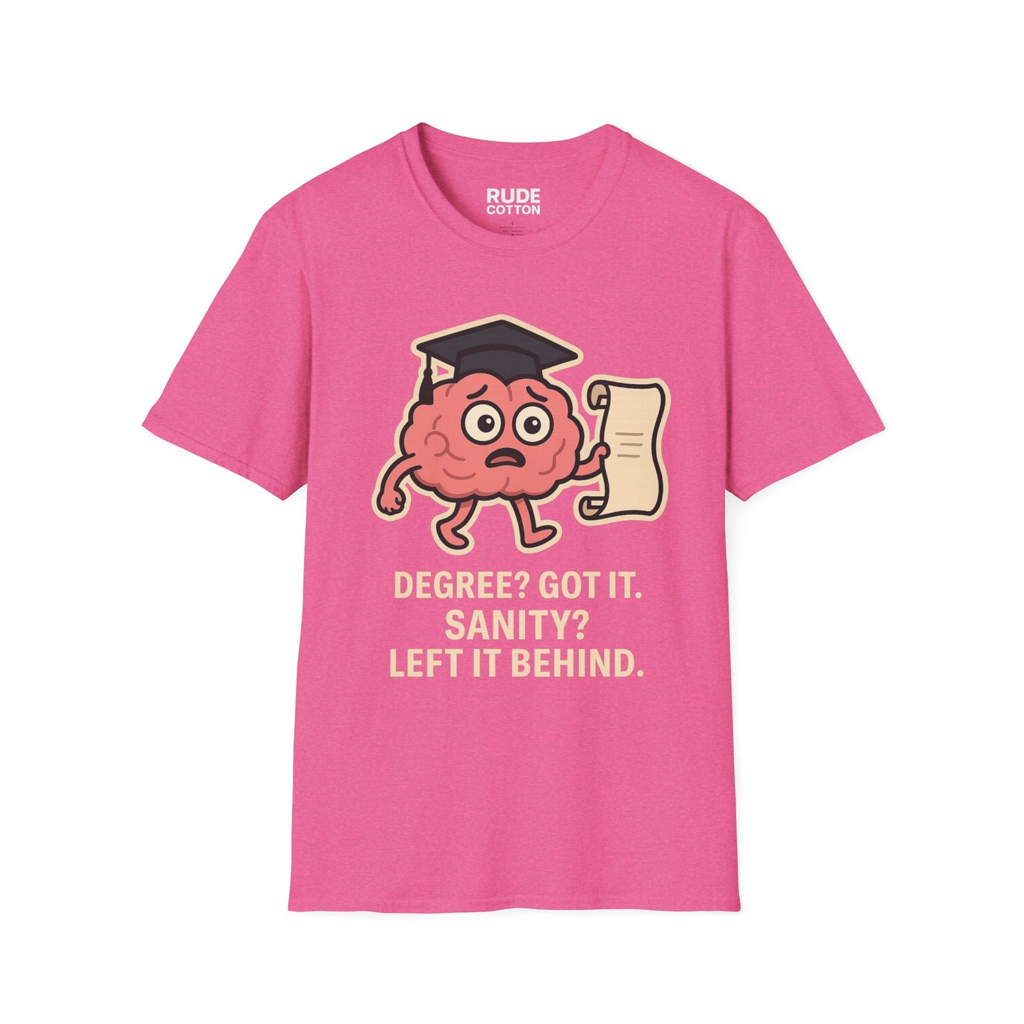 Funny Graduation T-Shirt - Degree? Got It. Sanity? Left It Behind.