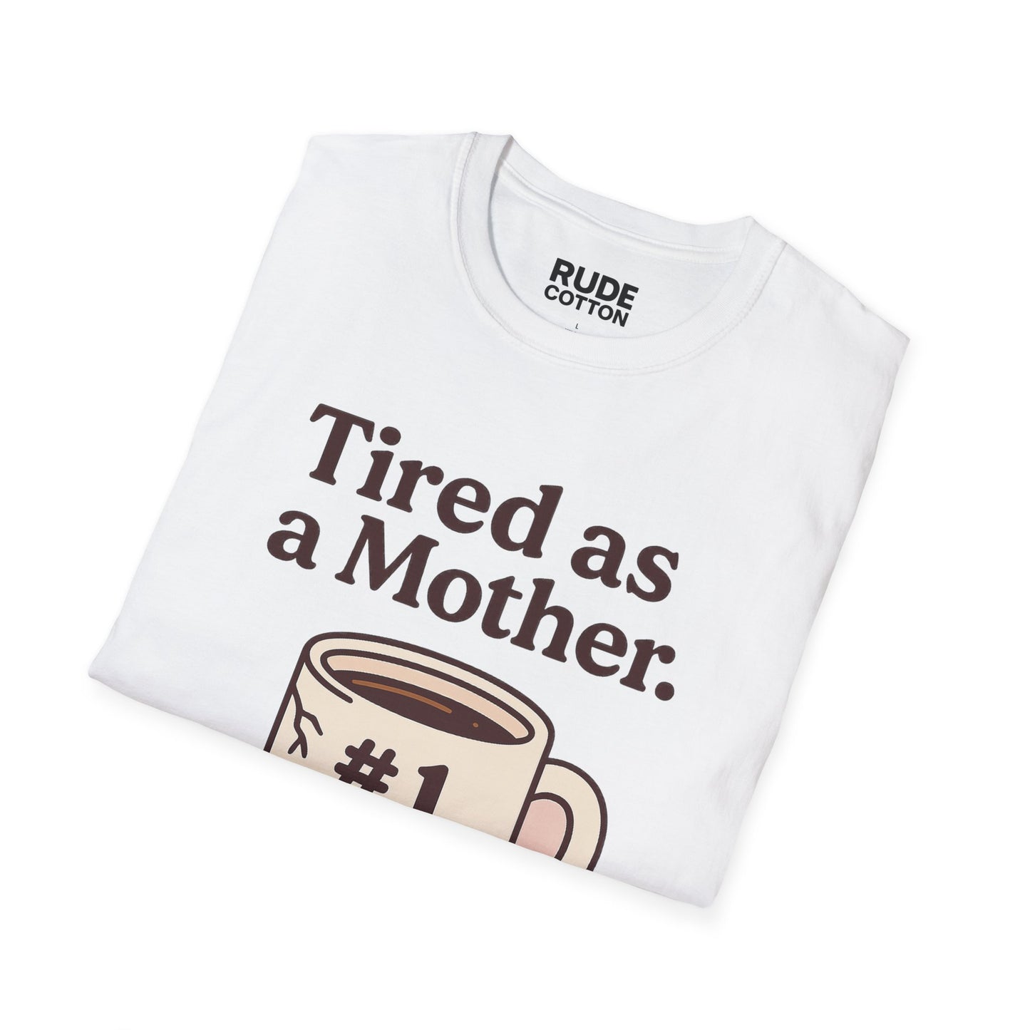 Funny Mom T-Shirt - "Tired as a Mother" #1 Mom Tee