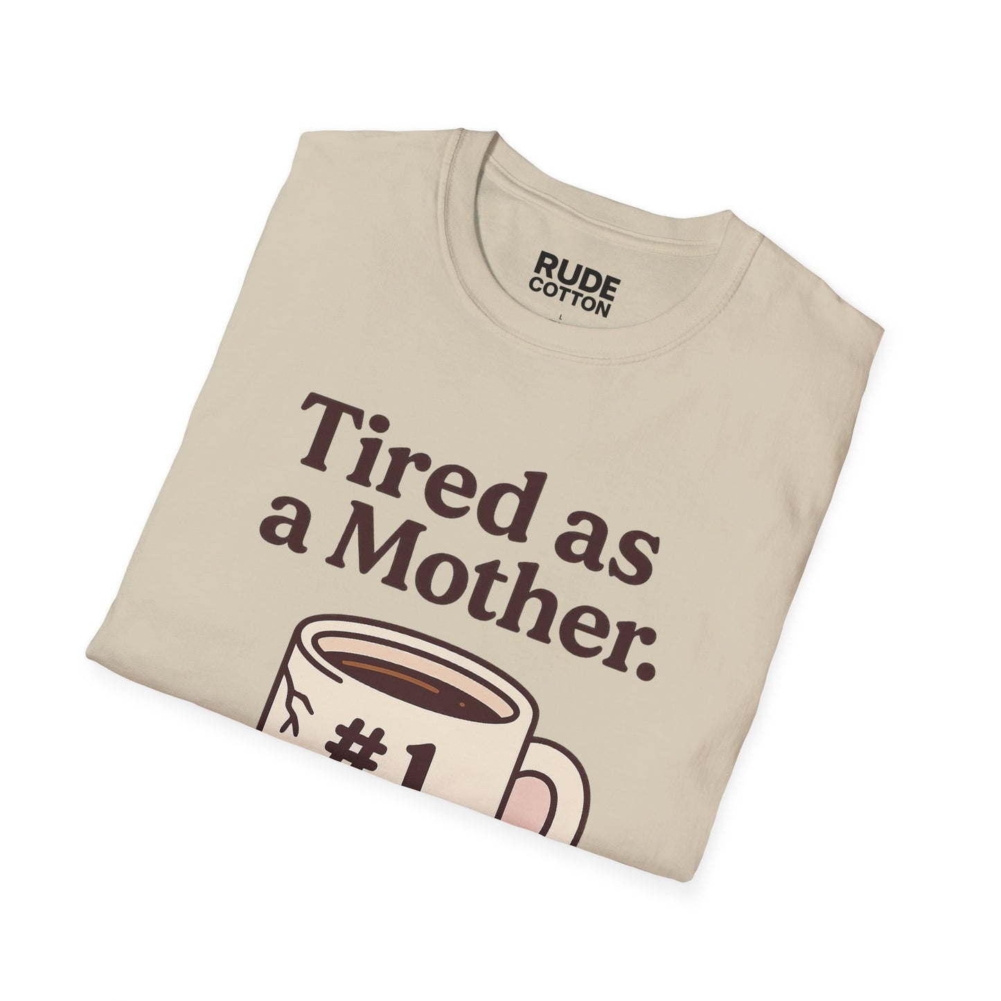 Funny Mom T-Shirt - "Tired as a Mother" #1 Mom Tee