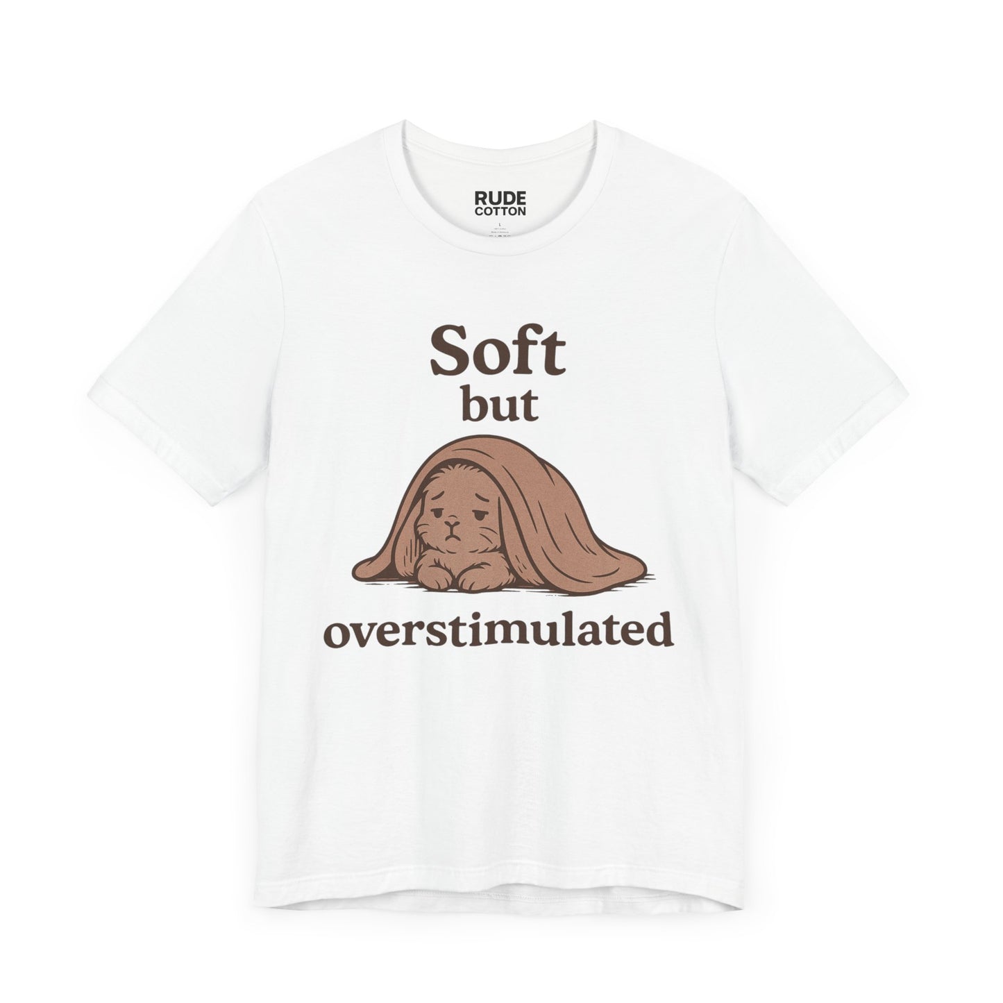 Soft But Overstimulated Unisex Jersey Tee - Relaxed Fit, Casual Wear