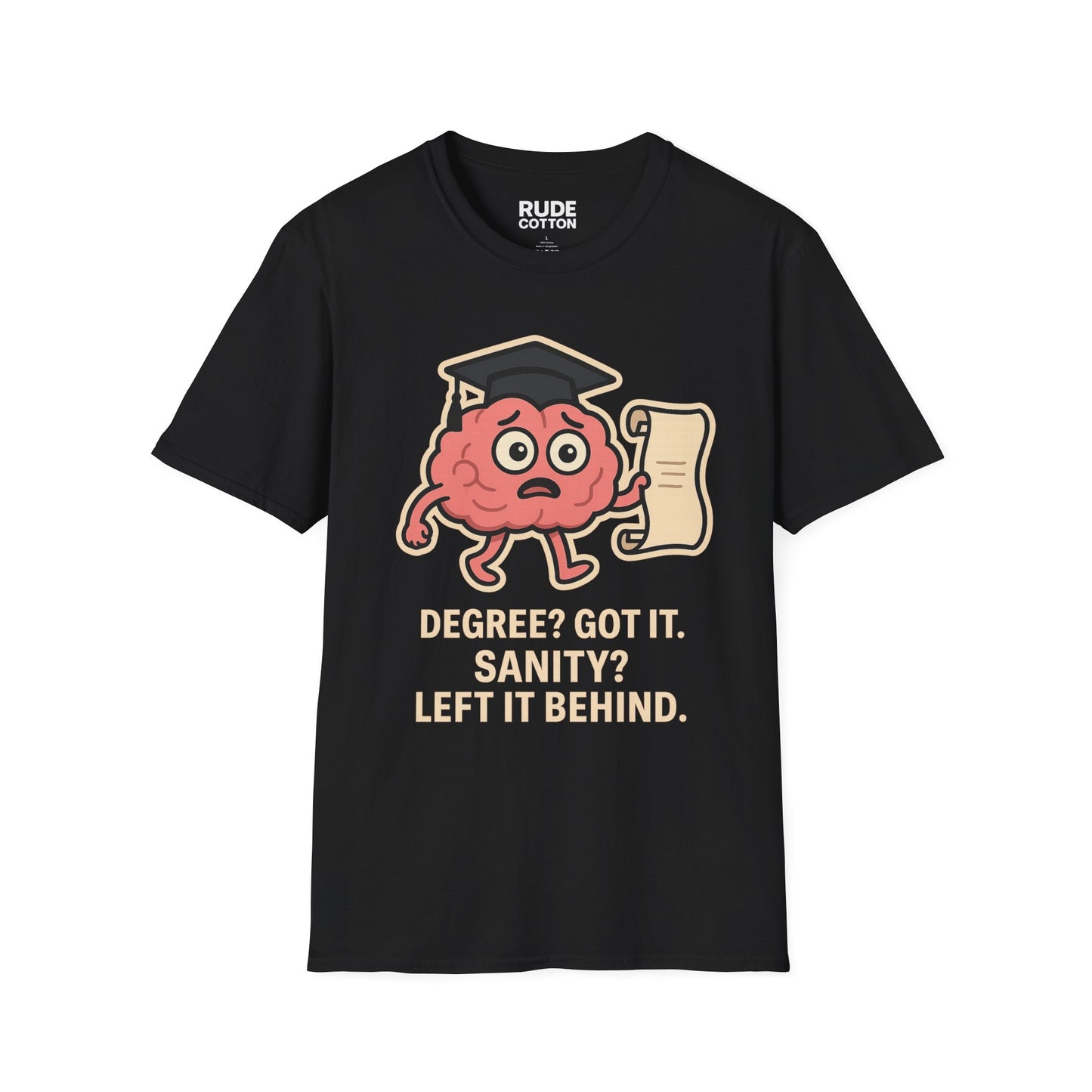 Funny Graduation T-Shirt - Degree? Got It. Sanity? Left It Behind.