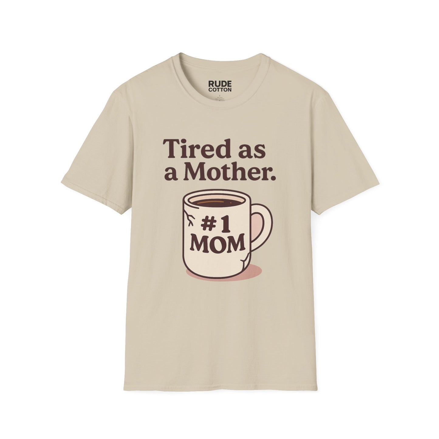Funny Mom T-Shirt - "Tired as a Mother" #1 Mom Tee