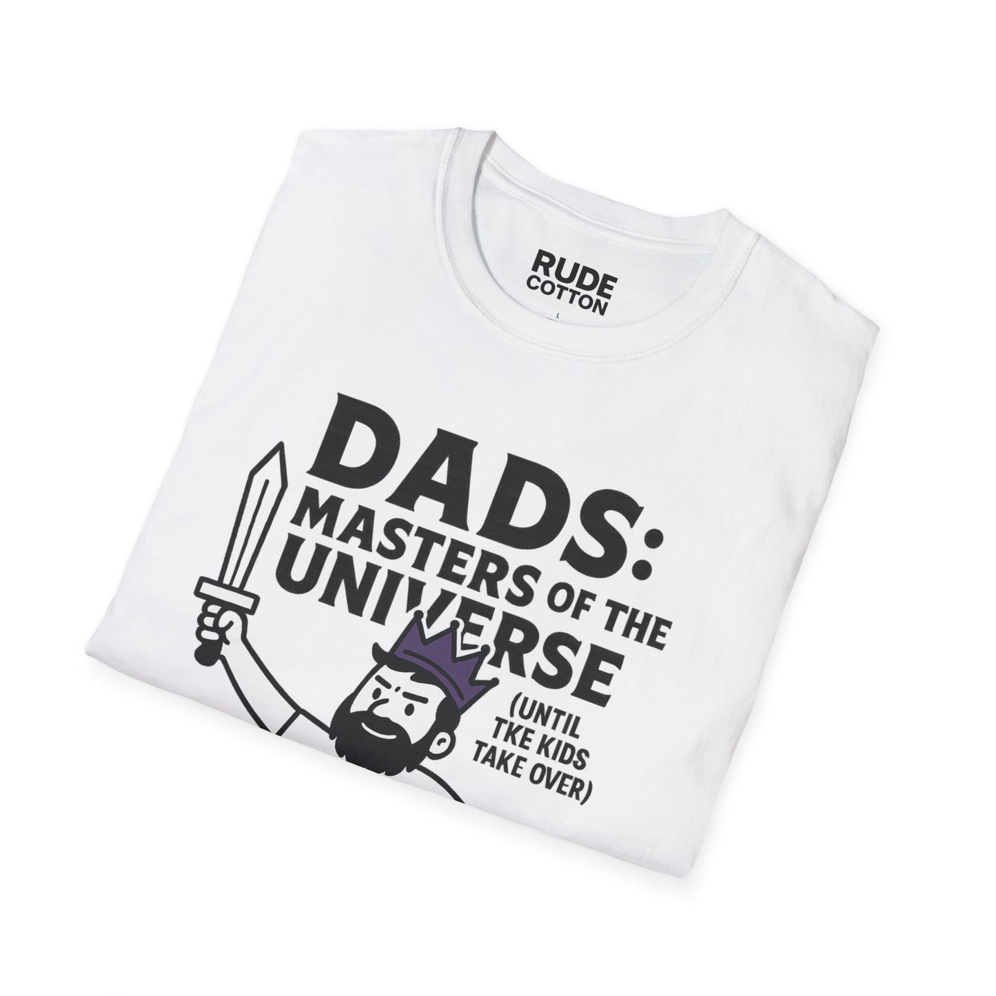 Funny Dad T-Shirt - "Dads: Masters of the Universe (Until Kids Take Over)" Unisex Softstyle Tee