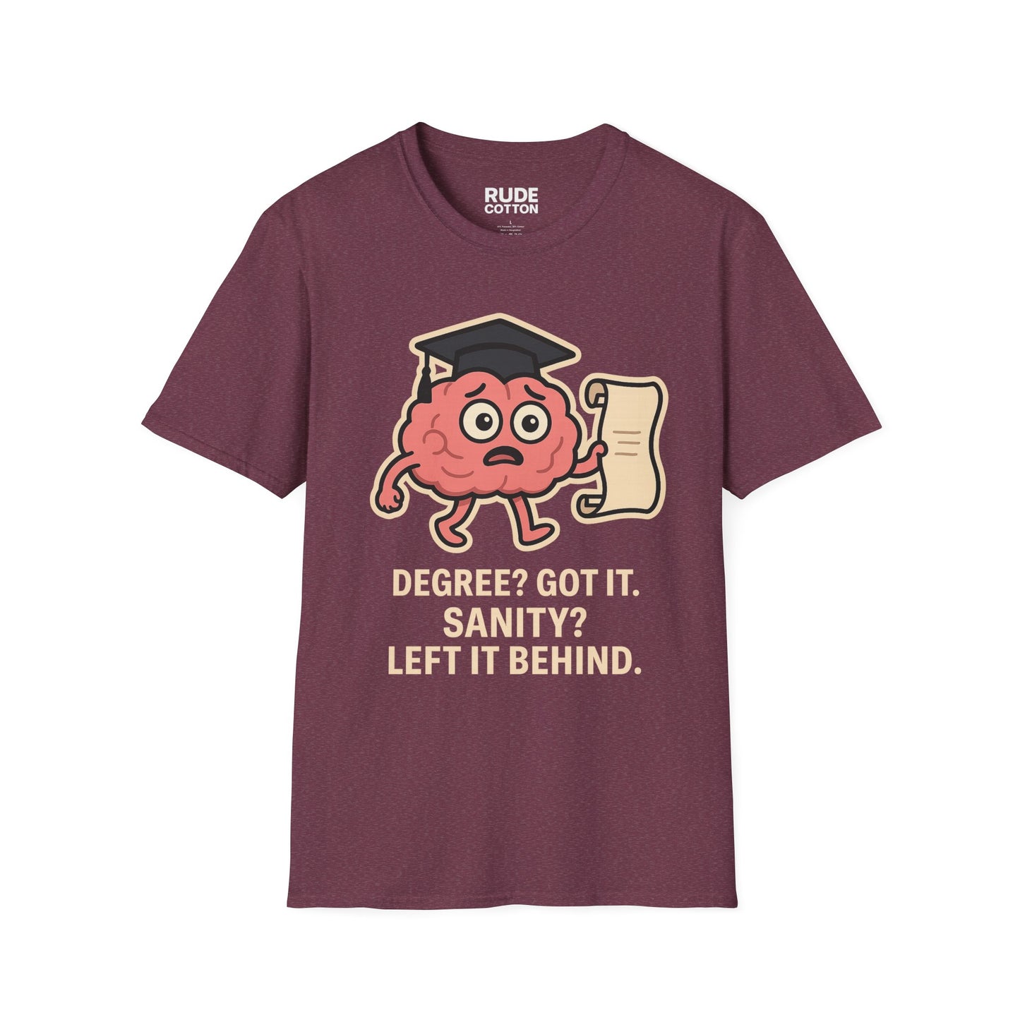 Funny Graduation T-Shirt - Degree? Got It. Sanity? Left It Behind.