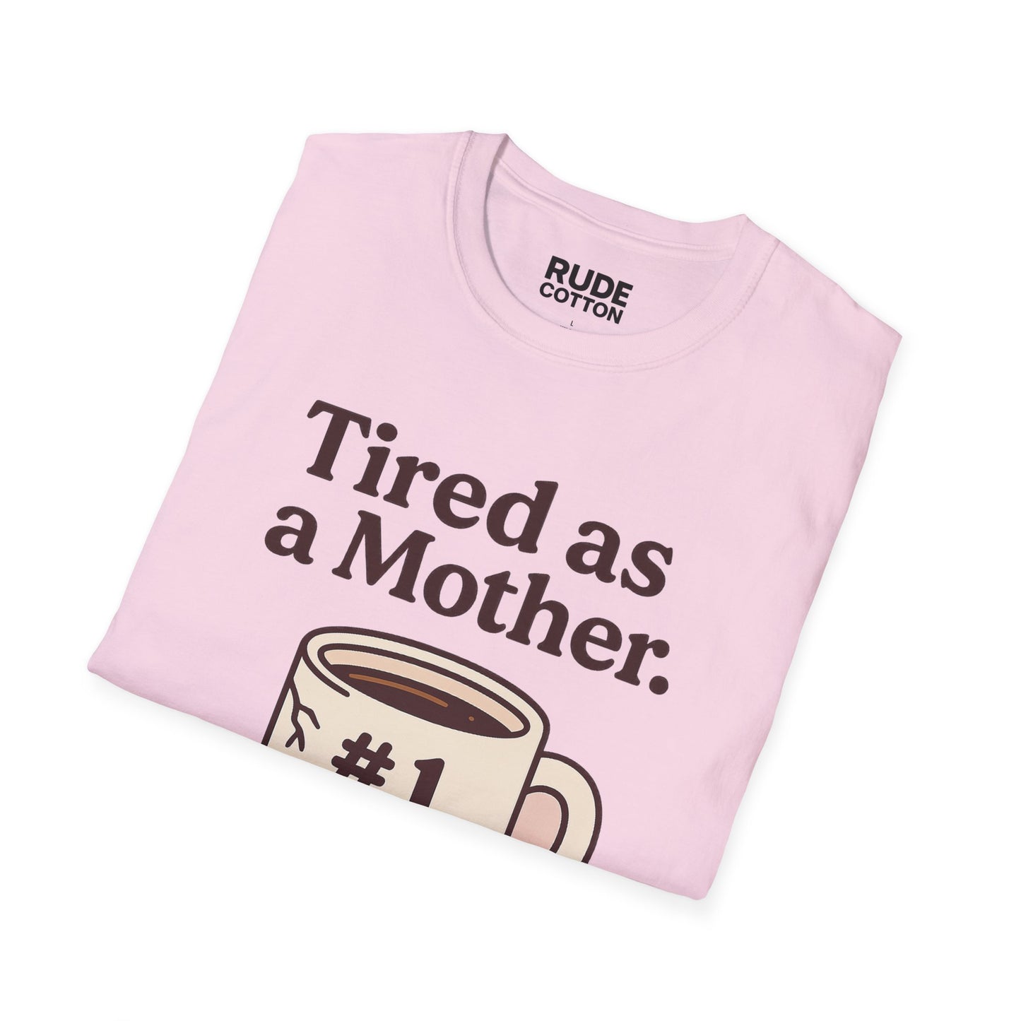 Funny Mom T-Shirt - "Tired as a Mother" #1 Mom Tee