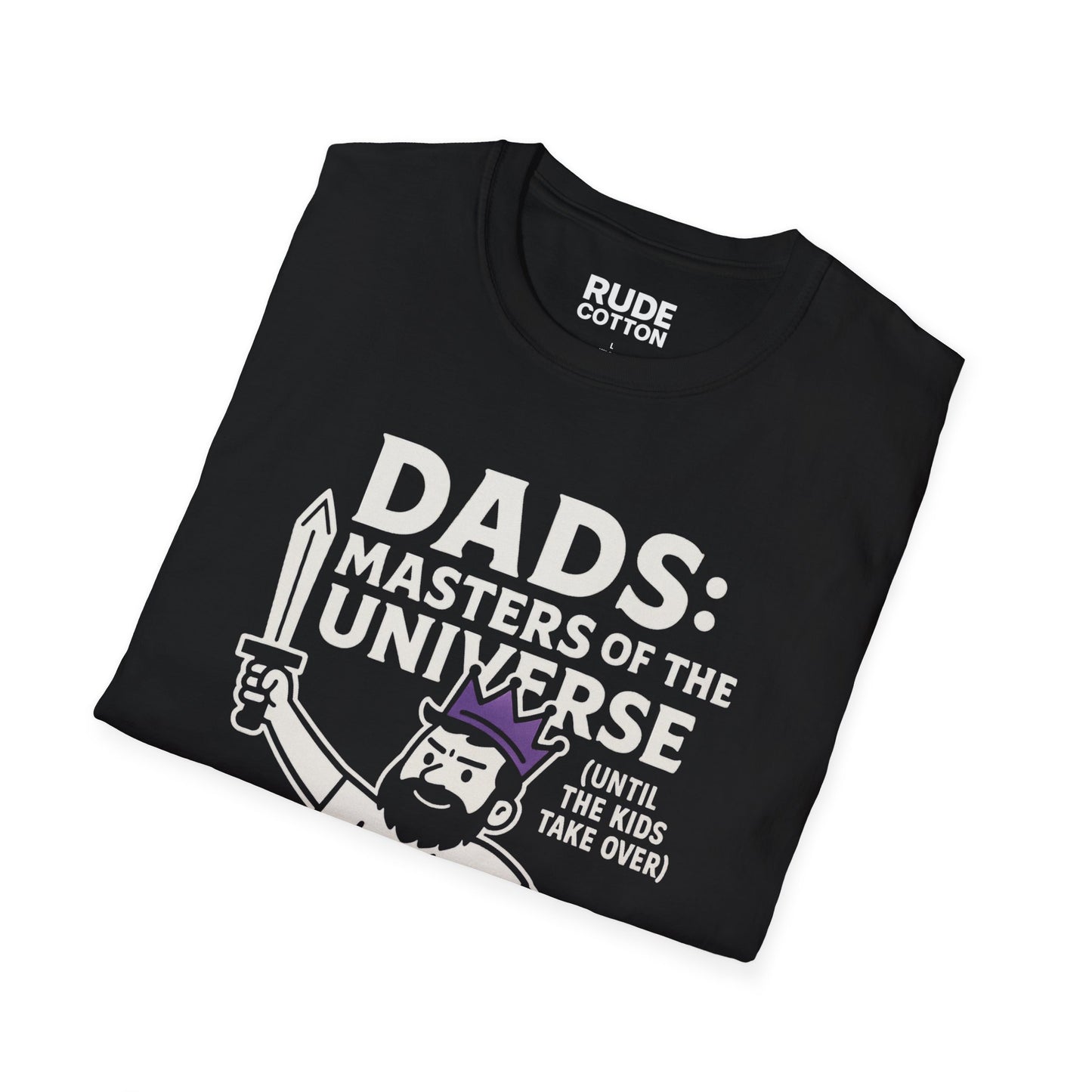 Funny Dad T-Shirt - "Dads: Masters of the Universe (Until Kids Take Over)" Unisex Softstyle Tee