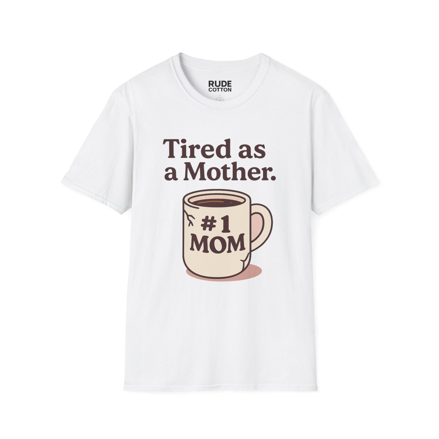 Funny Mom T-Shirt - "Tired as a Mother" #1 Mom Tee