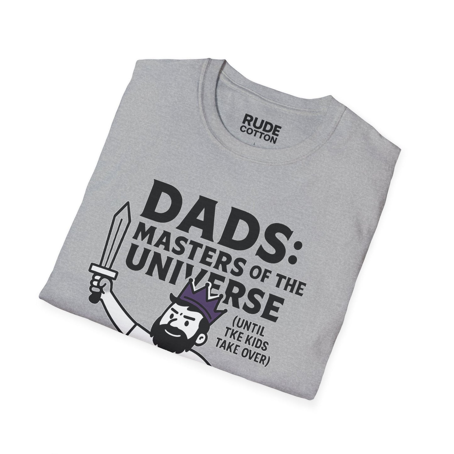 Funny Dad T-Shirt - "Dads: Masters of the Universe (Until Kids Take Over)" Unisex Softstyle Tee