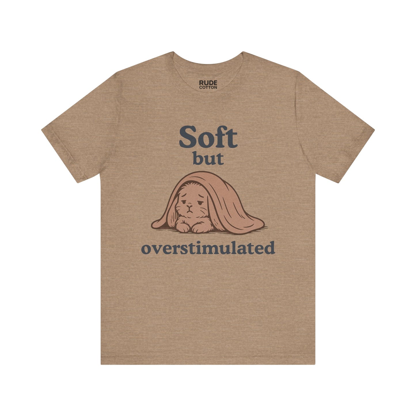 Soft But Overstimulated Unisex Jersey Tee - Relaxed Fit, Casual Wear