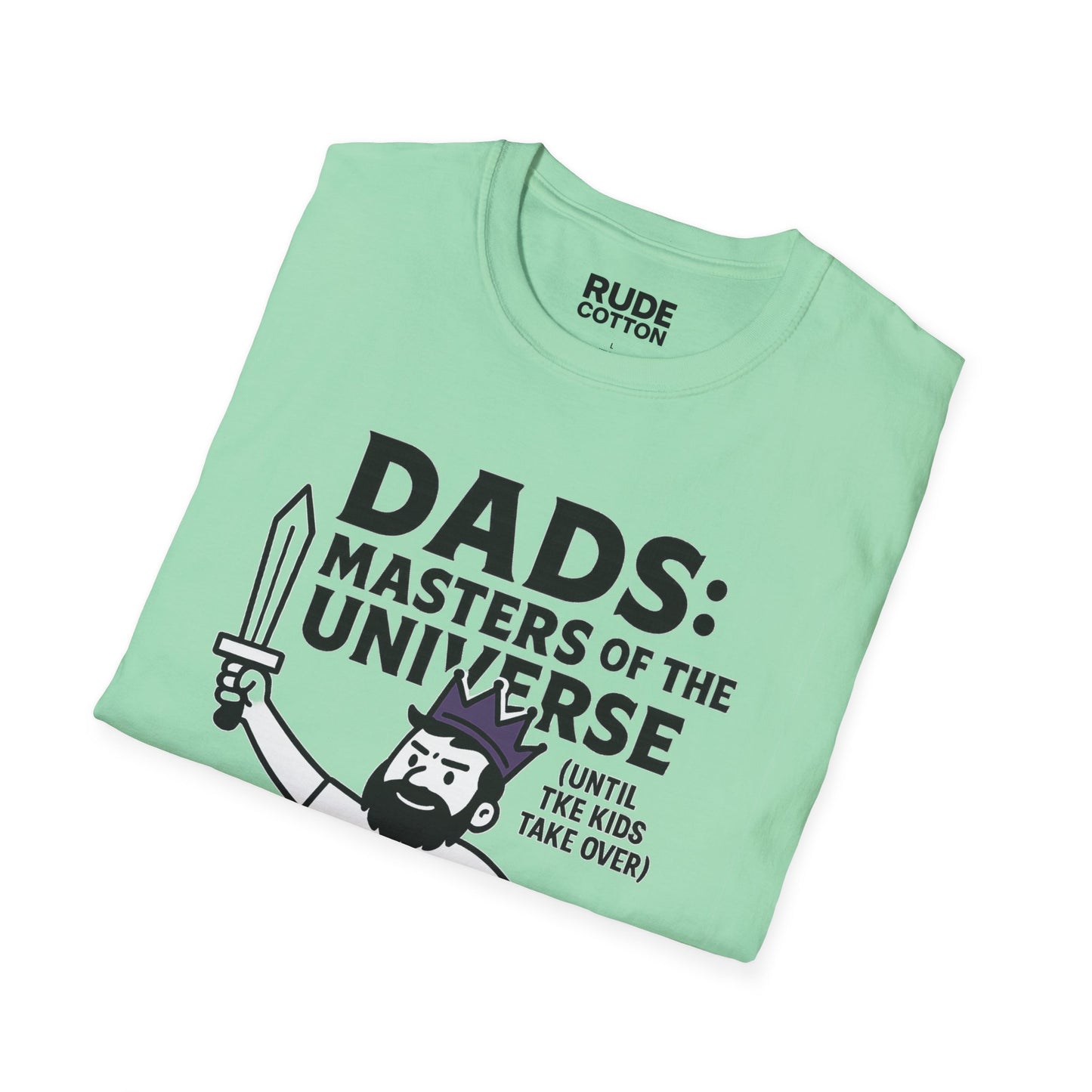 Funny Dad T-Shirt - "Dads: Masters of the Universe (Until Kids Take Over)" Unisex Softstyle Tee