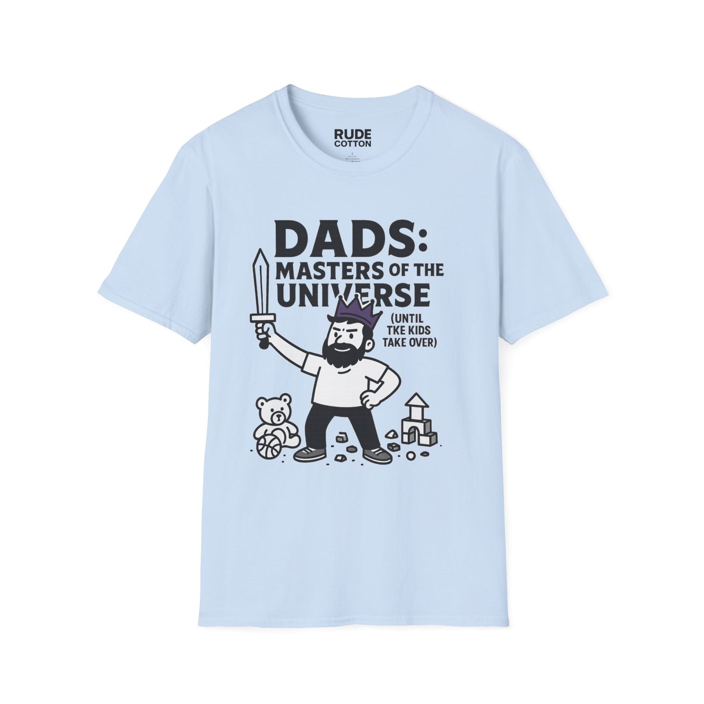 Funny Dad T-Shirt - "Dads: Masters of the Universe (Until Kids Take Over)" Unisex Softstyle Tee