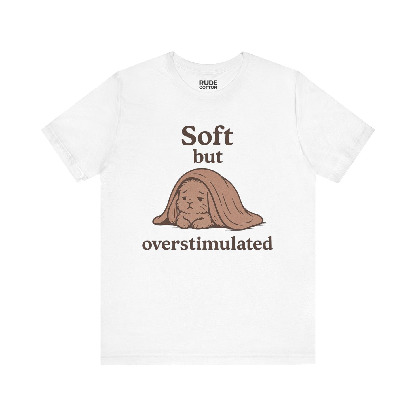 Soft But Overstimulated Unisex Jersey Tee - Relaxed Fit, Casual Wear