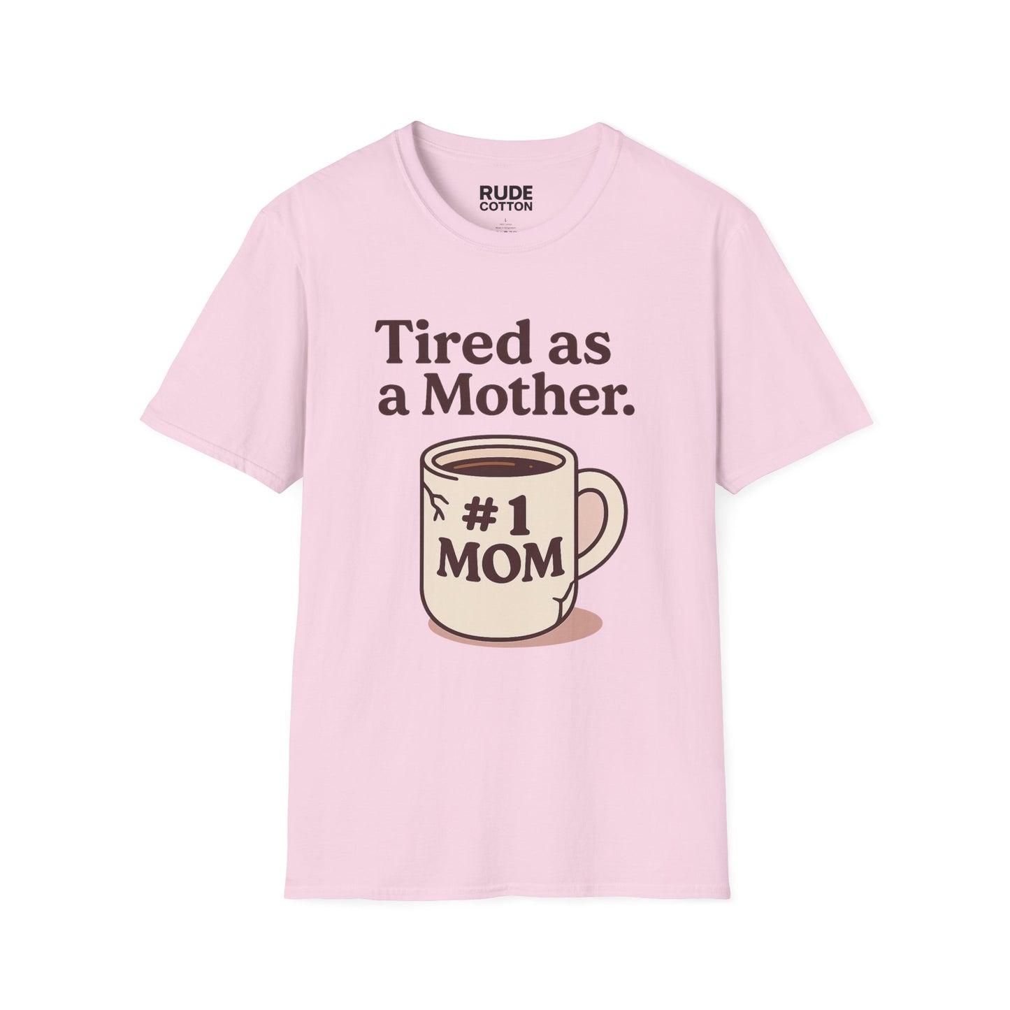 Funny Mom T-Shirt - "Tired as a Mother" #1 Mom Tee