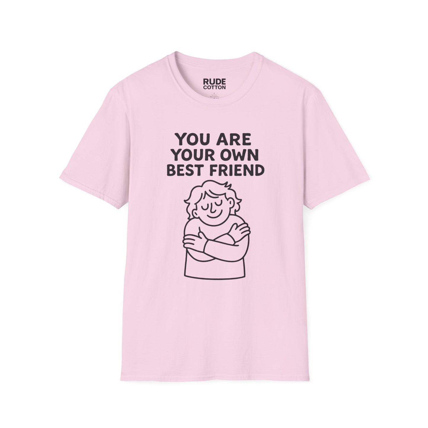 You Are Your Own Best Friend T-Shirt – Unisex Softstyle Tee for Self-Love