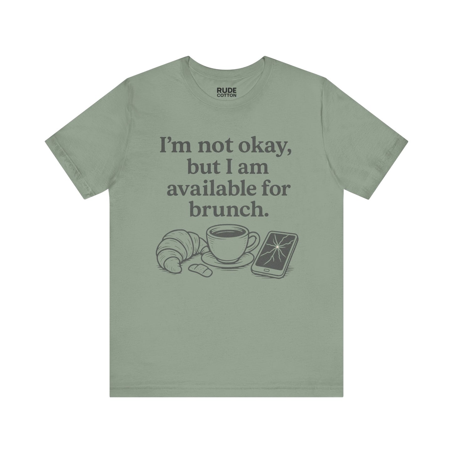 Brunch Vibes Unisex Tee - "I'm Not Okay, Available for Brunch"