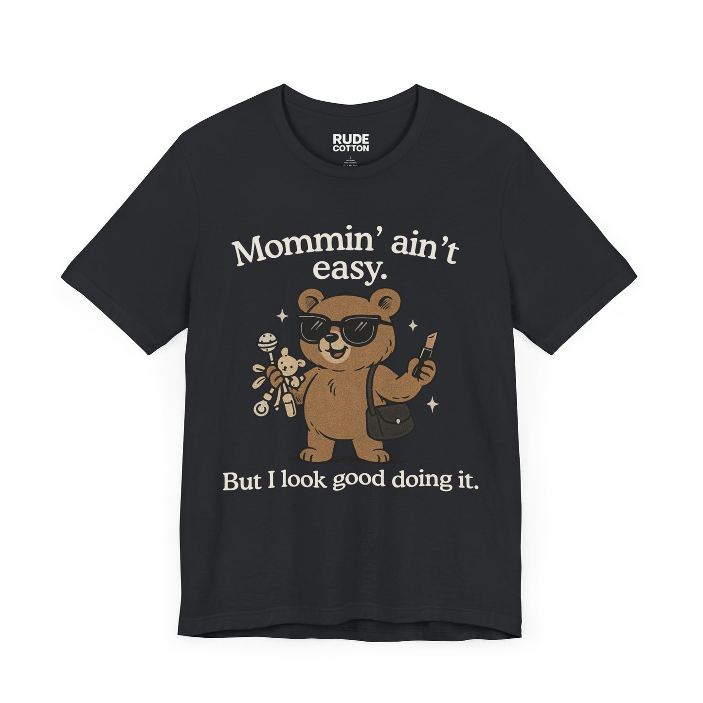 Mommin' Ain't Easy Bear T-Shirt | Unisex Jersey Tee for Fun Moms