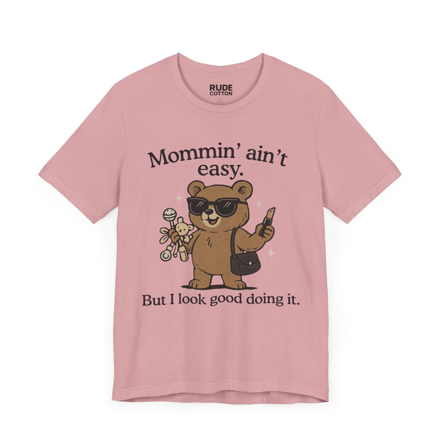 Mommin' Ain't Easy Bear T-Shirt | Unisex Jersey Tee for Fun Moms