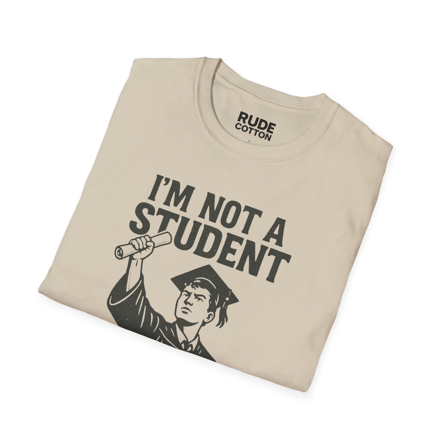 Unisex Softstyle T-Shirt - I'm Not A Student, I'm A Survivor