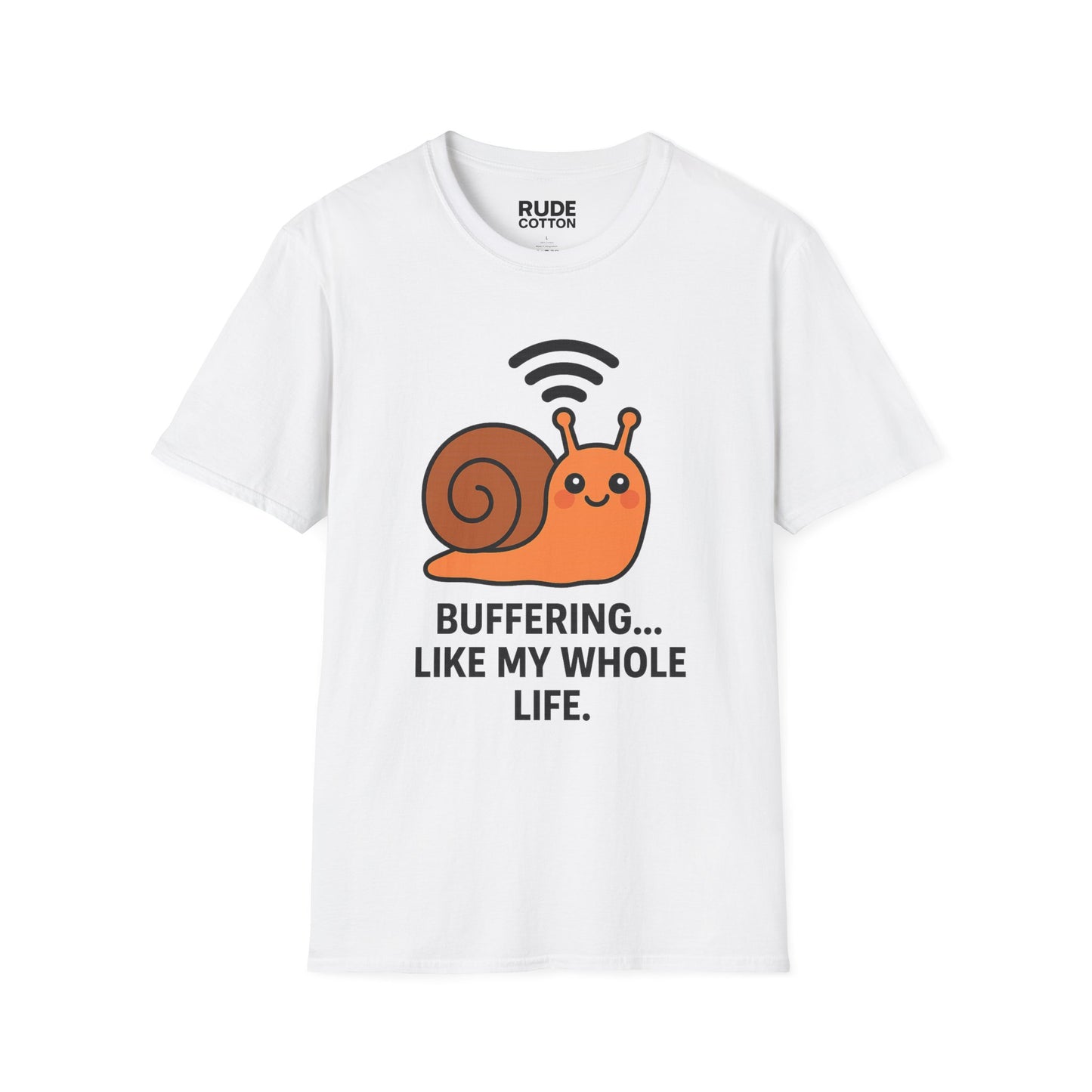 Funny Snail T-Shirt - "Buffering... Like My Whole Life"