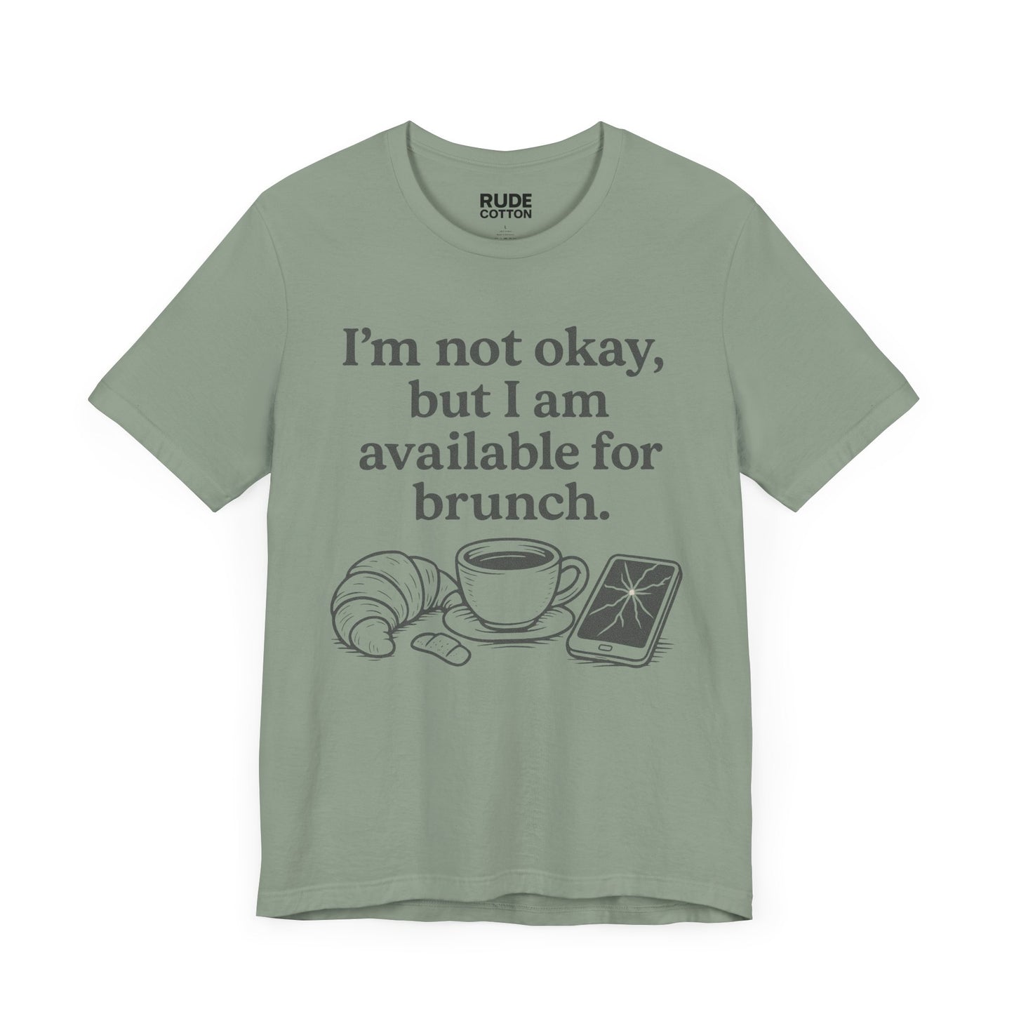 Brunch Vibes Unisex Tee - "I'm Not Okay, Available for Brunch"
