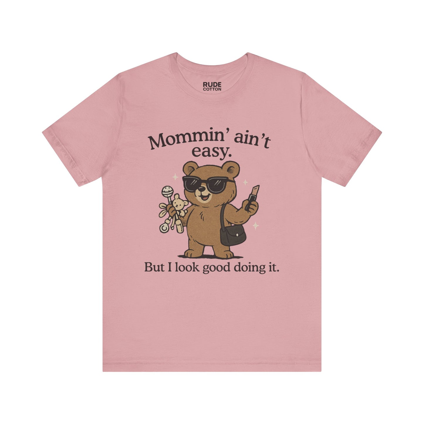 Mommin' Ain't Easy Bear T-Shirt | Unisex Jersey Tee for Fun Moms