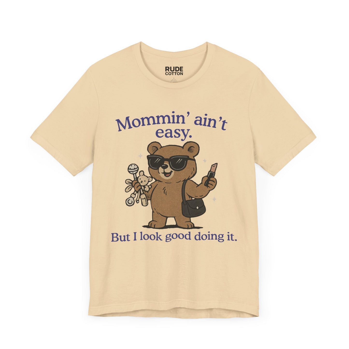 Mommin' Ain't Easy Bear T-Shirt | Unisex Jersey Tee for Fun Moms