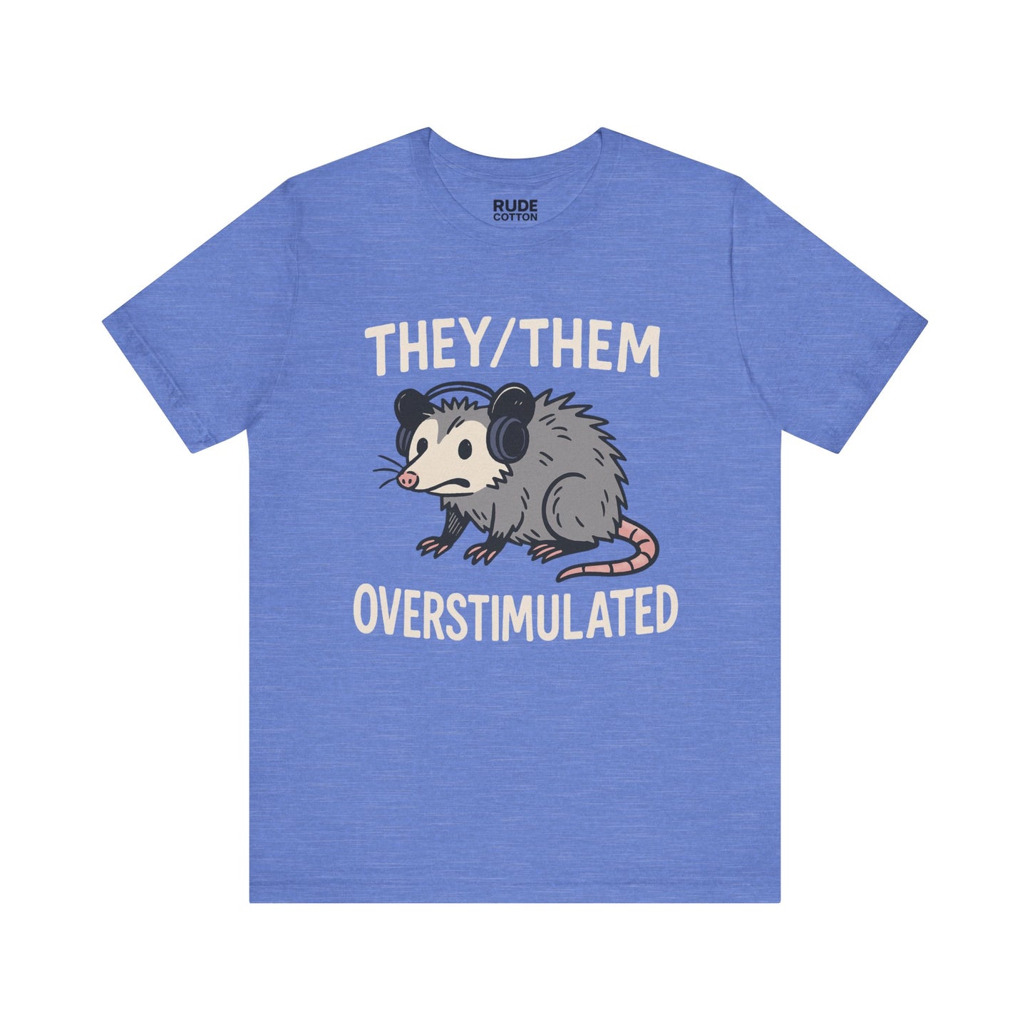 They/Them Overstimulated Tee for Gender Diversity Awareness