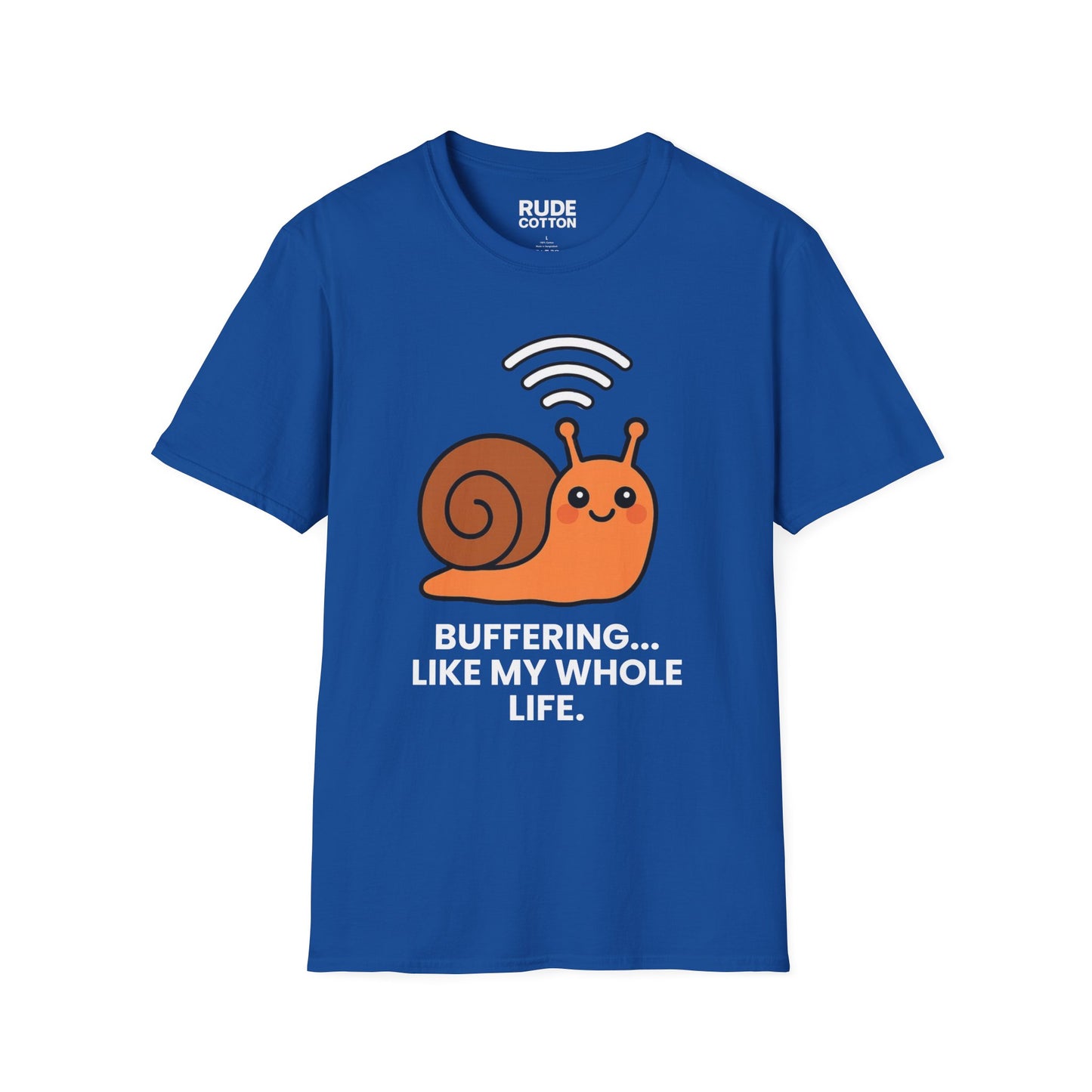 Funny Snail T-Shirt - "Buffering... Like My Whole Life"