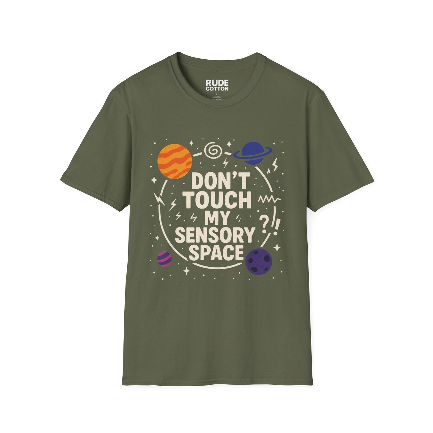 Don't Touch My Sensory Space T-Shirt | Unisex Softstyle Tee for Space Lovers