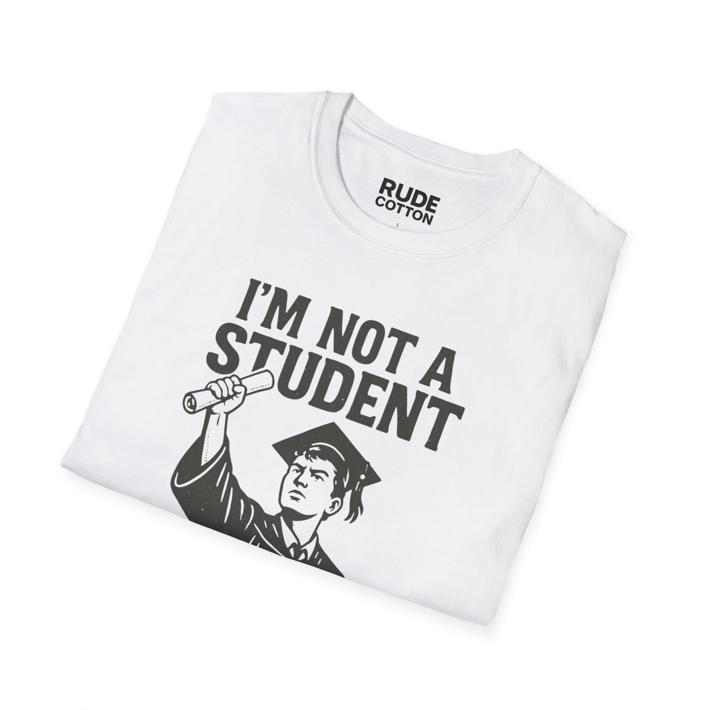Unisex Softstyle T-Shirt - I'm Not A Student, I'm A Survivor