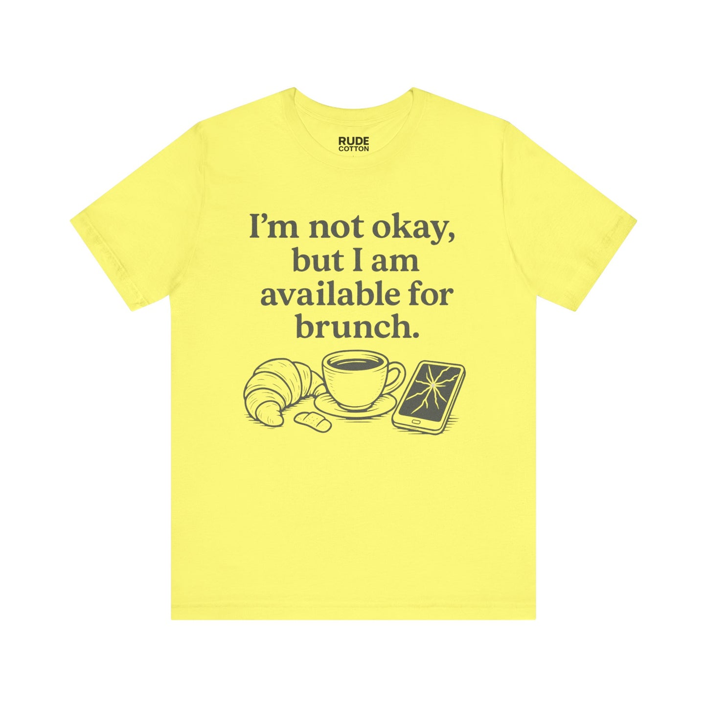Brunch Vibes Unisex Tee - "I'm Not Okay, Available for Brunch"