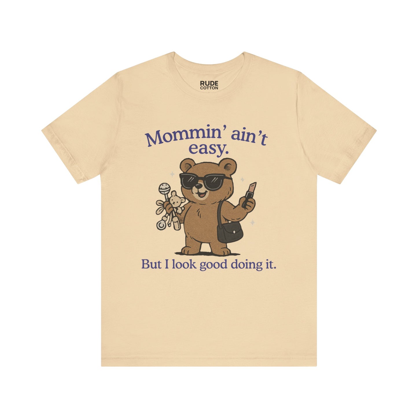 Mommin' Ain't Easy Bear T-Shirt | Unisex Jersey Tee for Fun Moms